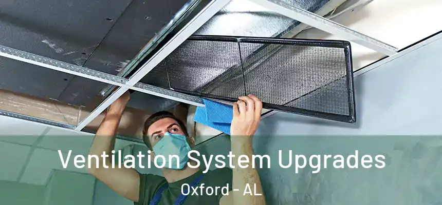  Ventilation System Upgrades Oxford - AL